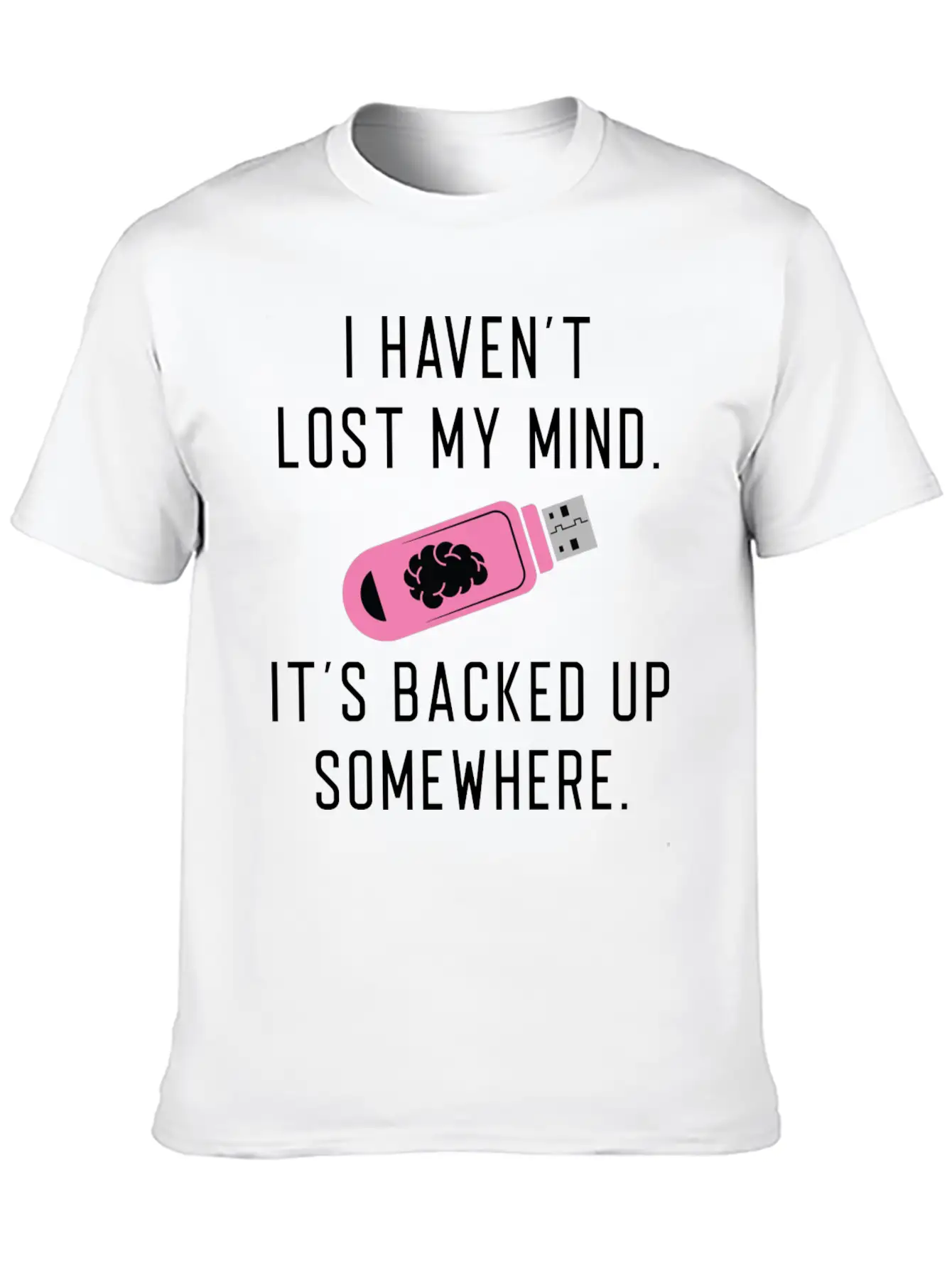 Lost My Mind Unisex Casual T-Shirt – Clean Design For Daily Comfort