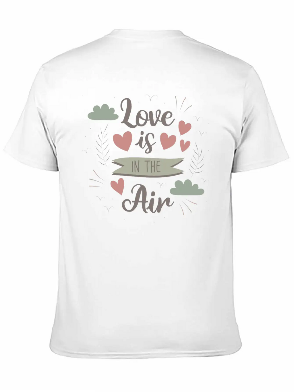 Love Is In The Air Breathable Graphic T-Shirt – Perfect For Casual Days