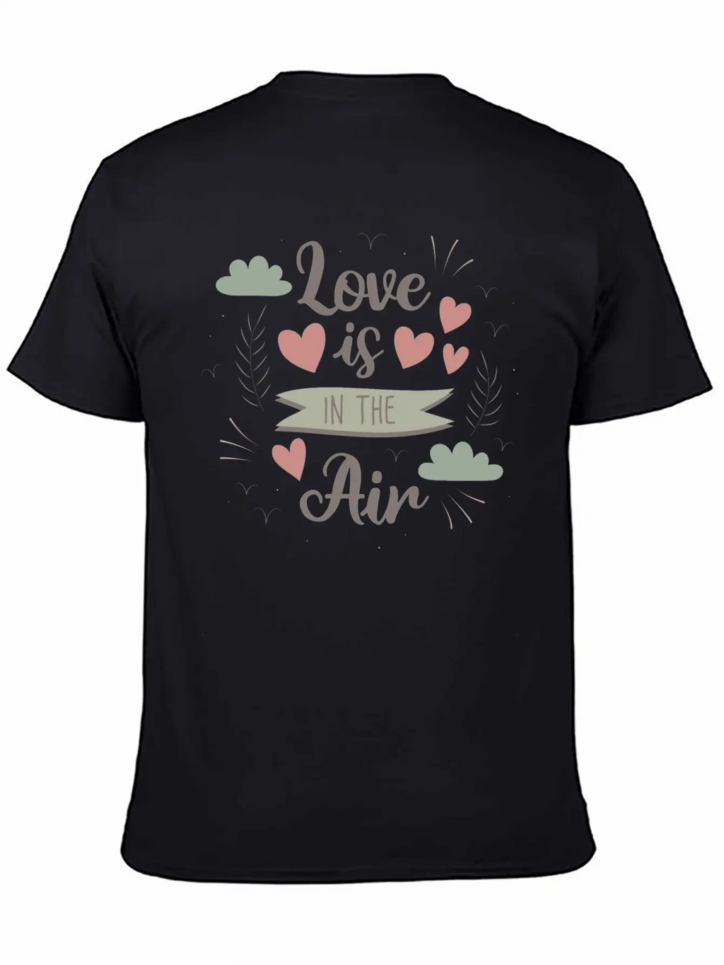 Love Is In The Air Breathable Graphic T-Shirt – Perfect For Casual Days