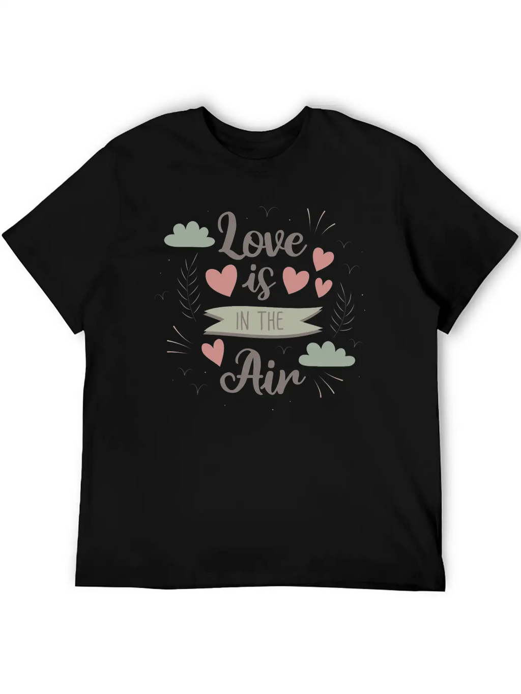 Love Is In The Air Breathable Graphic T-Shirt – Perfect For Casual Days