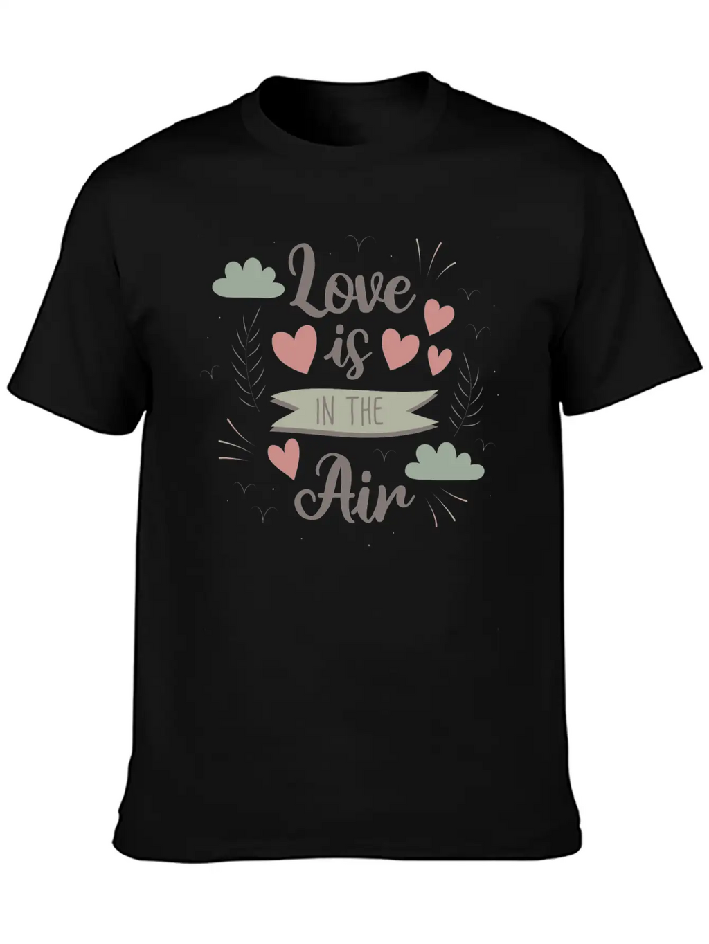 Love Is In The Air Breathable Graphic T-Shirt – Perfect For Casual Days