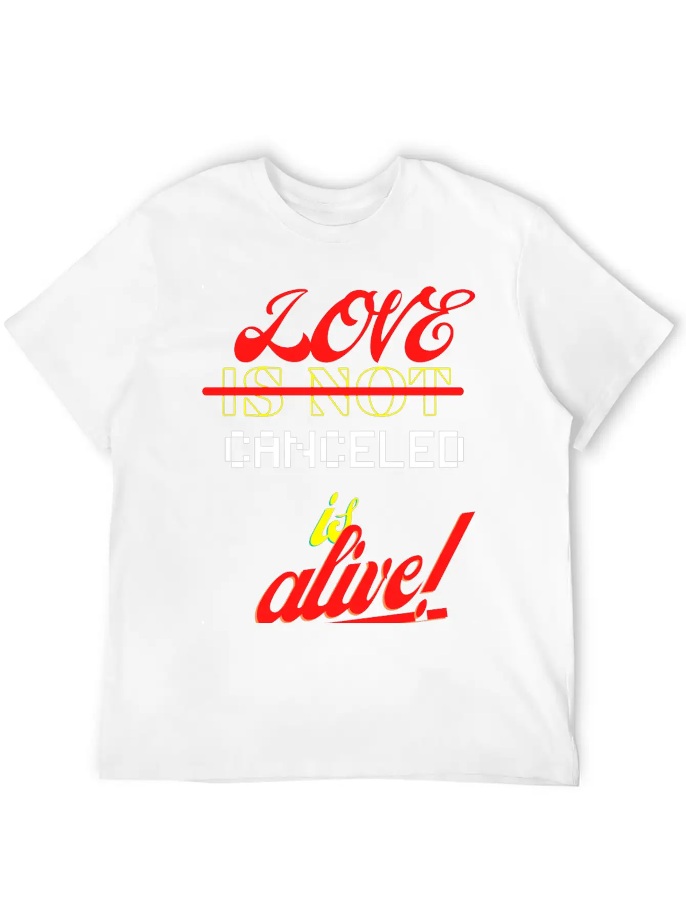 Love Is Not Canceled Is Alive! Stylish Everyday T-Shirt – Unisex Basic Cotton Tee