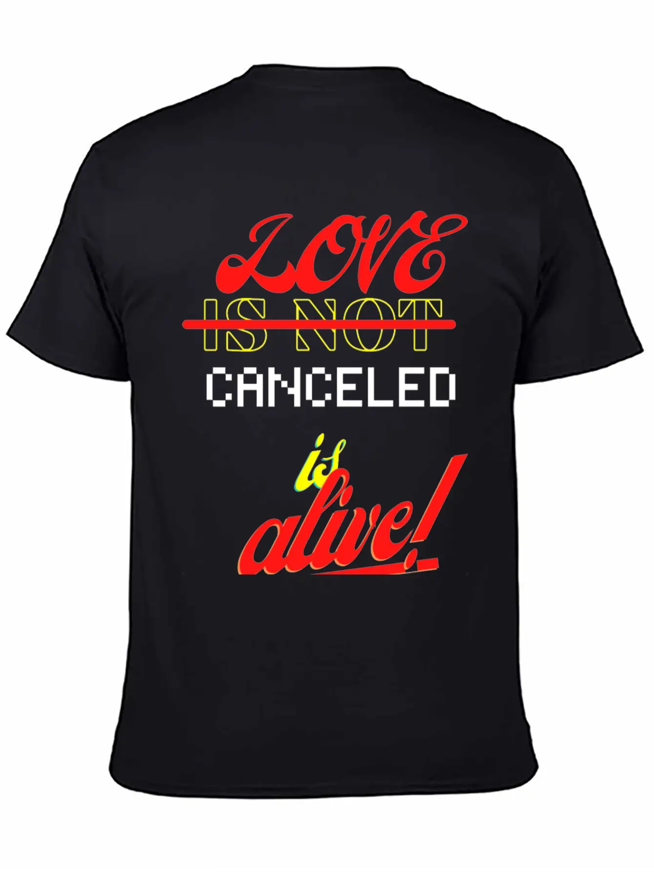 Love Is Not Canceled Is Alive! Stylish Everyday T-Shirt – Unisex Basic Cotton Tee