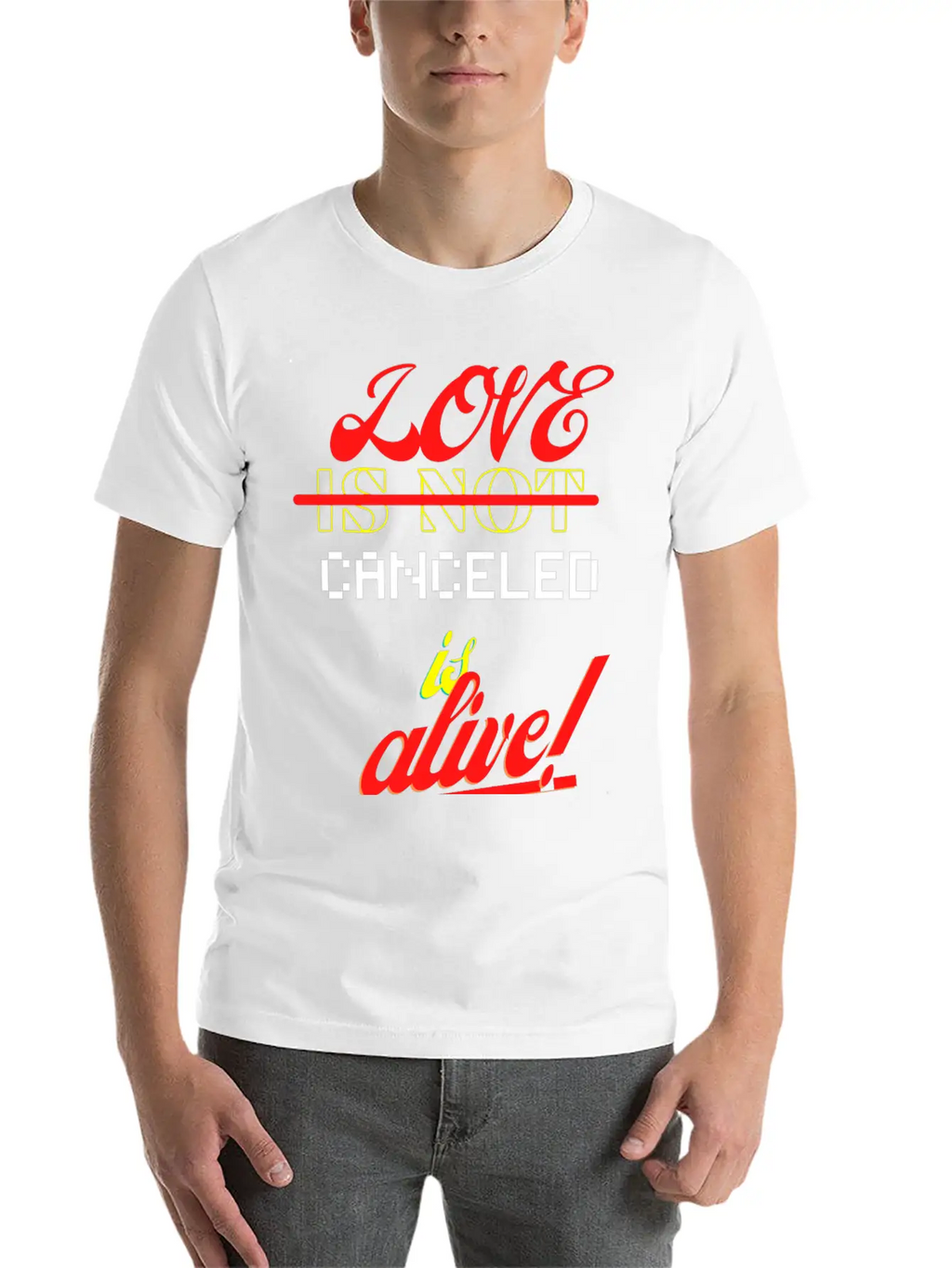Love Is Not Canceled Is Alive! Stylish Everyday T-Shirt – Unisex Basic Cotton Tee