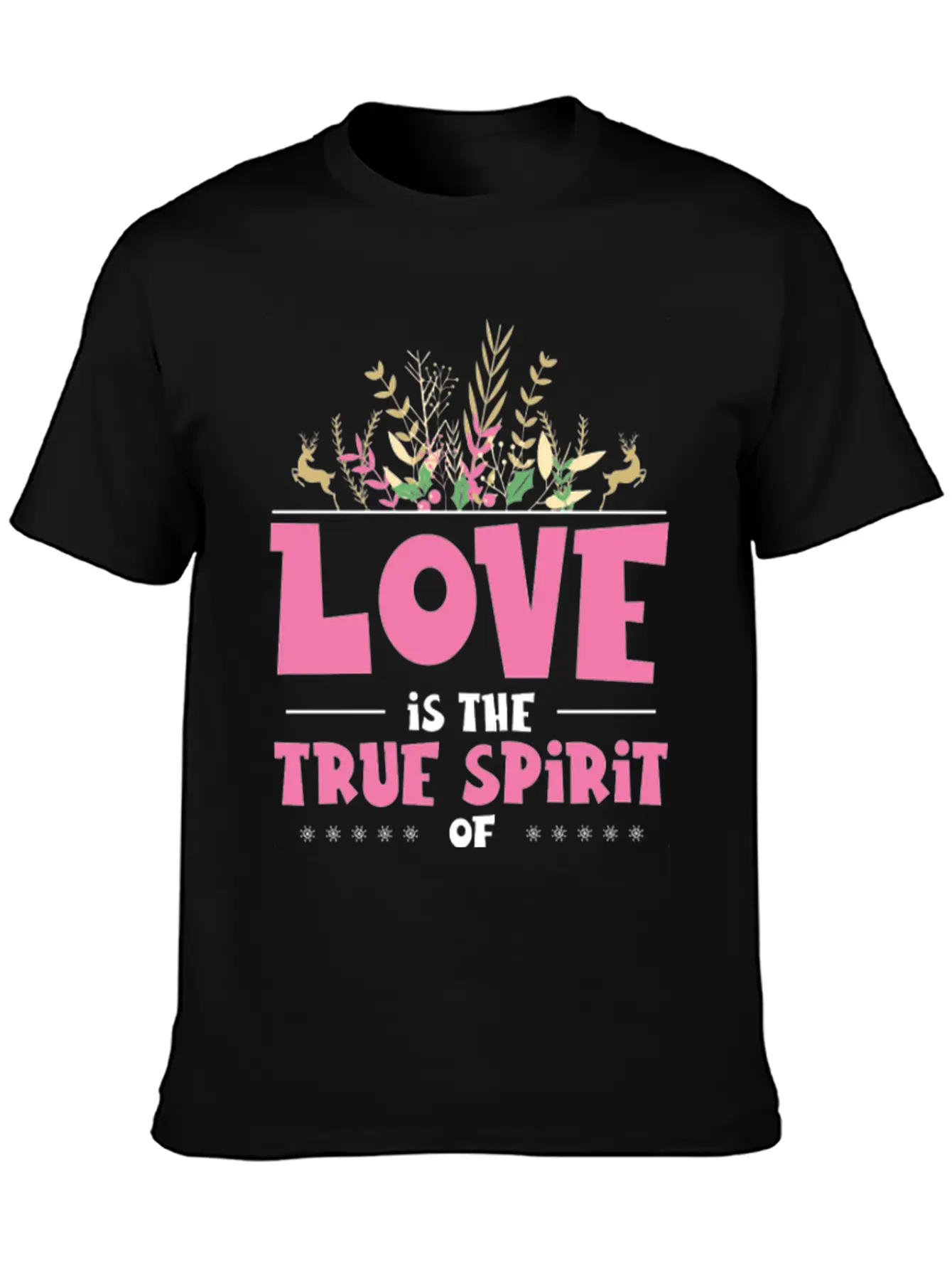 Love Is The True Spirit Of Christmas Breathable Graphic T-Shirt – Perfect For Casual Days