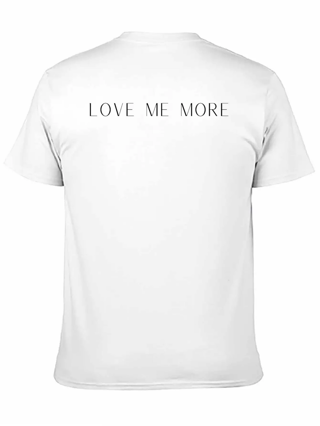 Love Me More Unisex Casual T-Shirt – Clean Design For Daily Comfort