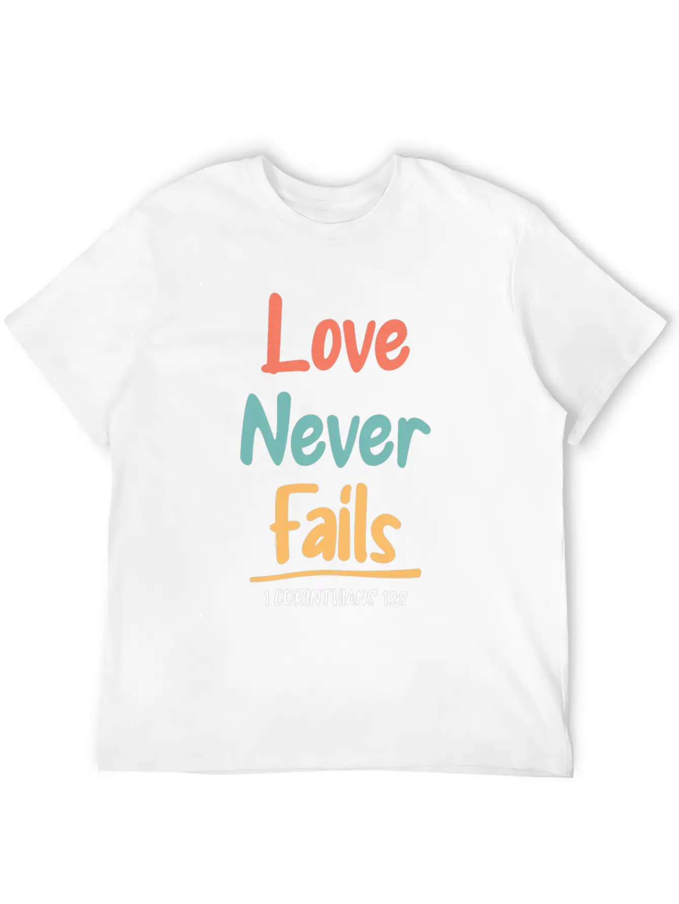 Love Never Fails Bible Verse Bible Study Stylish Everyday T-Shirt – Unisex Basic Cotton Tee