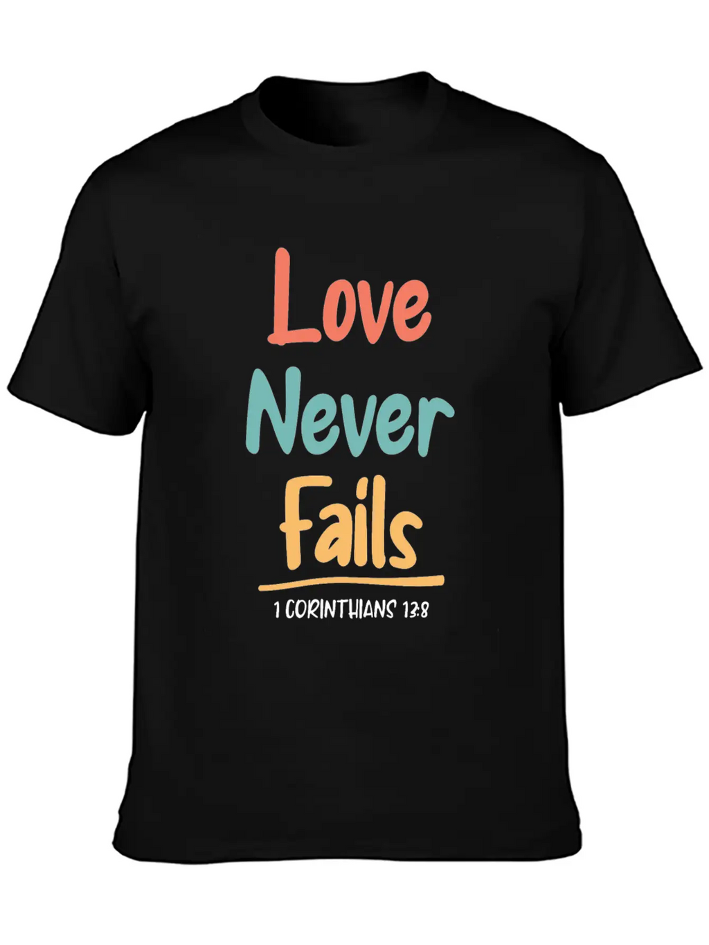 Love Never Fails Bible Verse Bible Study Stylish Everyday T-Shirt – Unisex Basic Cotton Tee