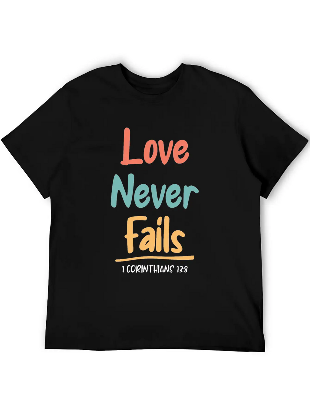 Love Never Fails Bible Verse Bible Study Stylish Everyday T-Shirt – Unisex Basic Cotton Tee