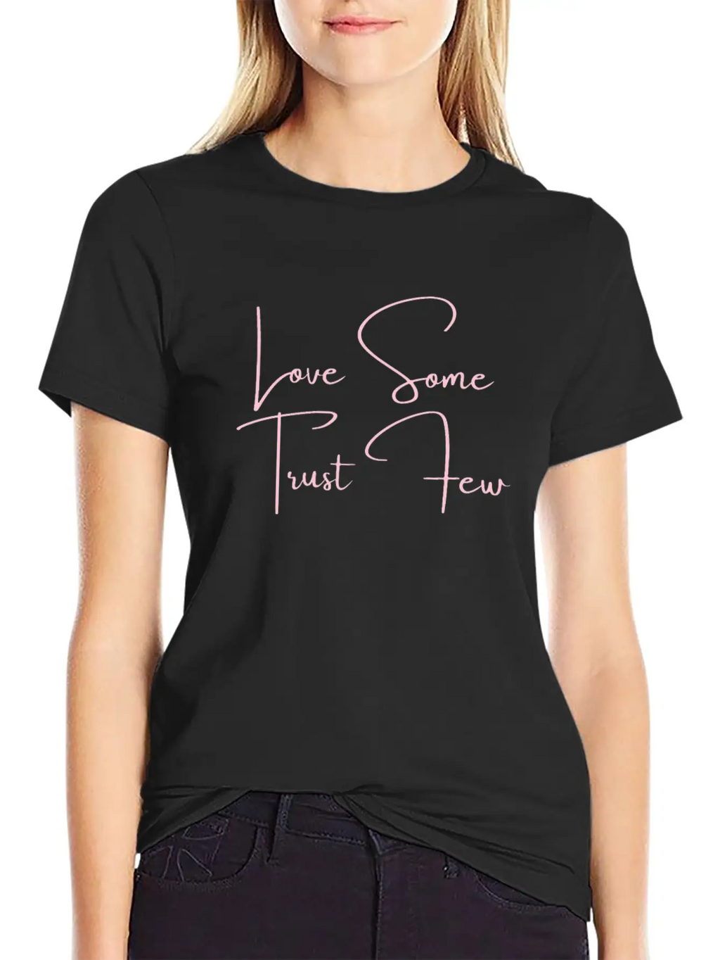 Love Some Trust Few Quotes Classic Cotton Tee – Unisex Comfort For Any Season
