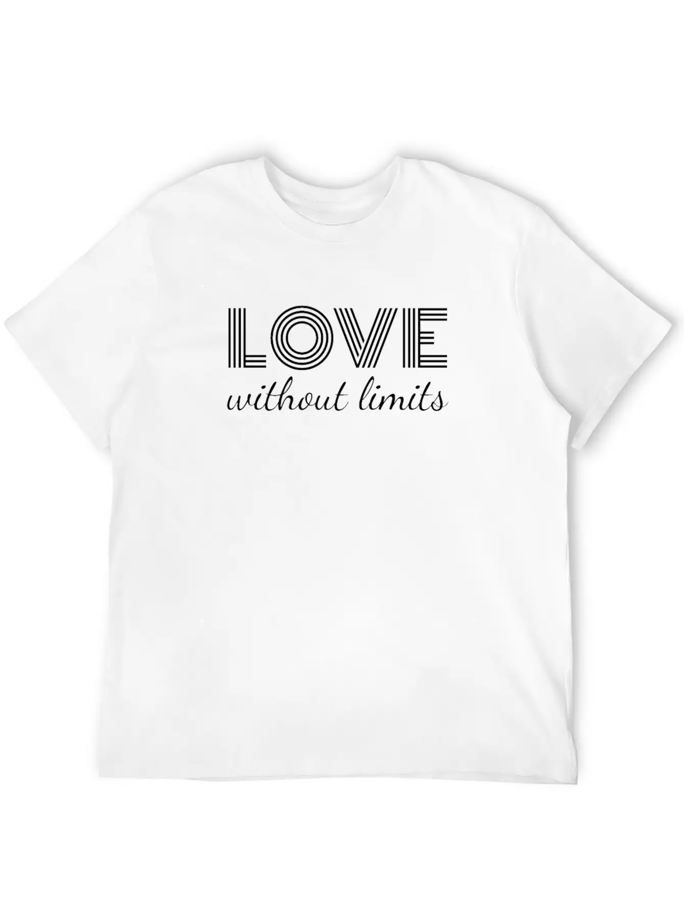 Love Without Limits; Inspiration Quote Unisex Casual T-Shirt – Clean Design For Daily Comfort