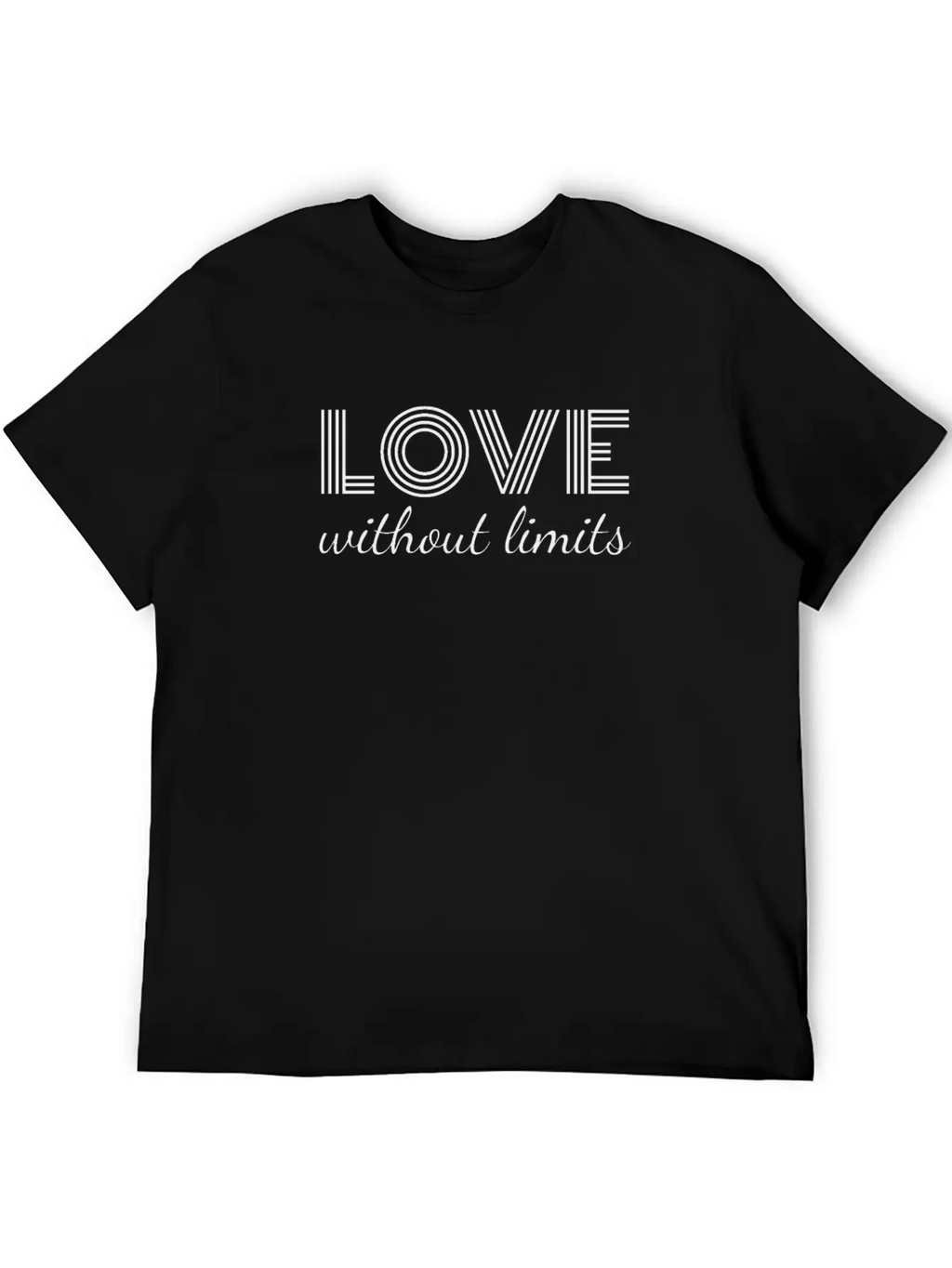 Love Without Limits; Inspiration Quote Unisex Casual T-Shirt – Clean Design For Daily Comfort
