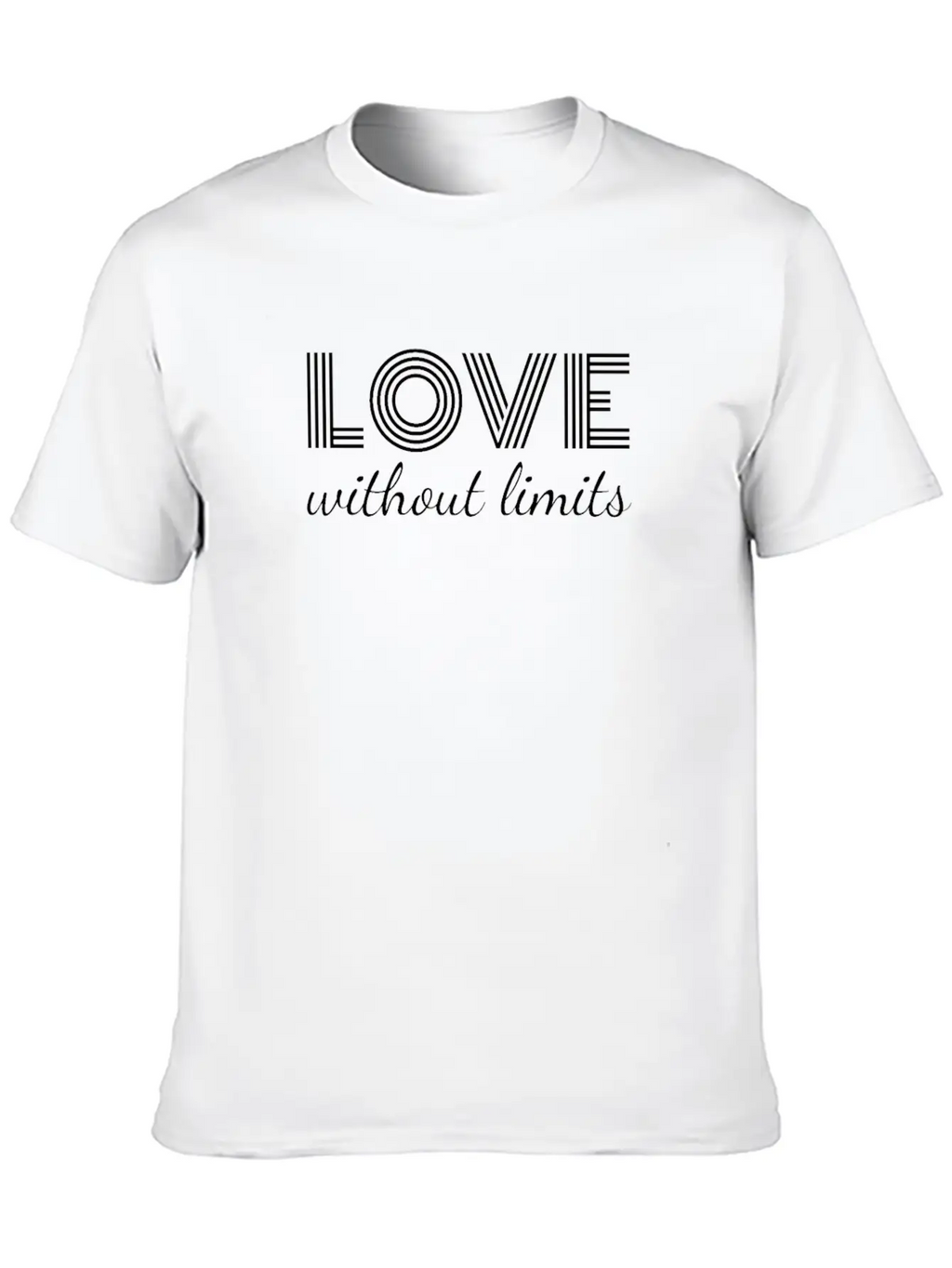 Love Without Limits; Inspiration Quote Unisex Casual T-Shirt – Clean Design For Daily Comfort