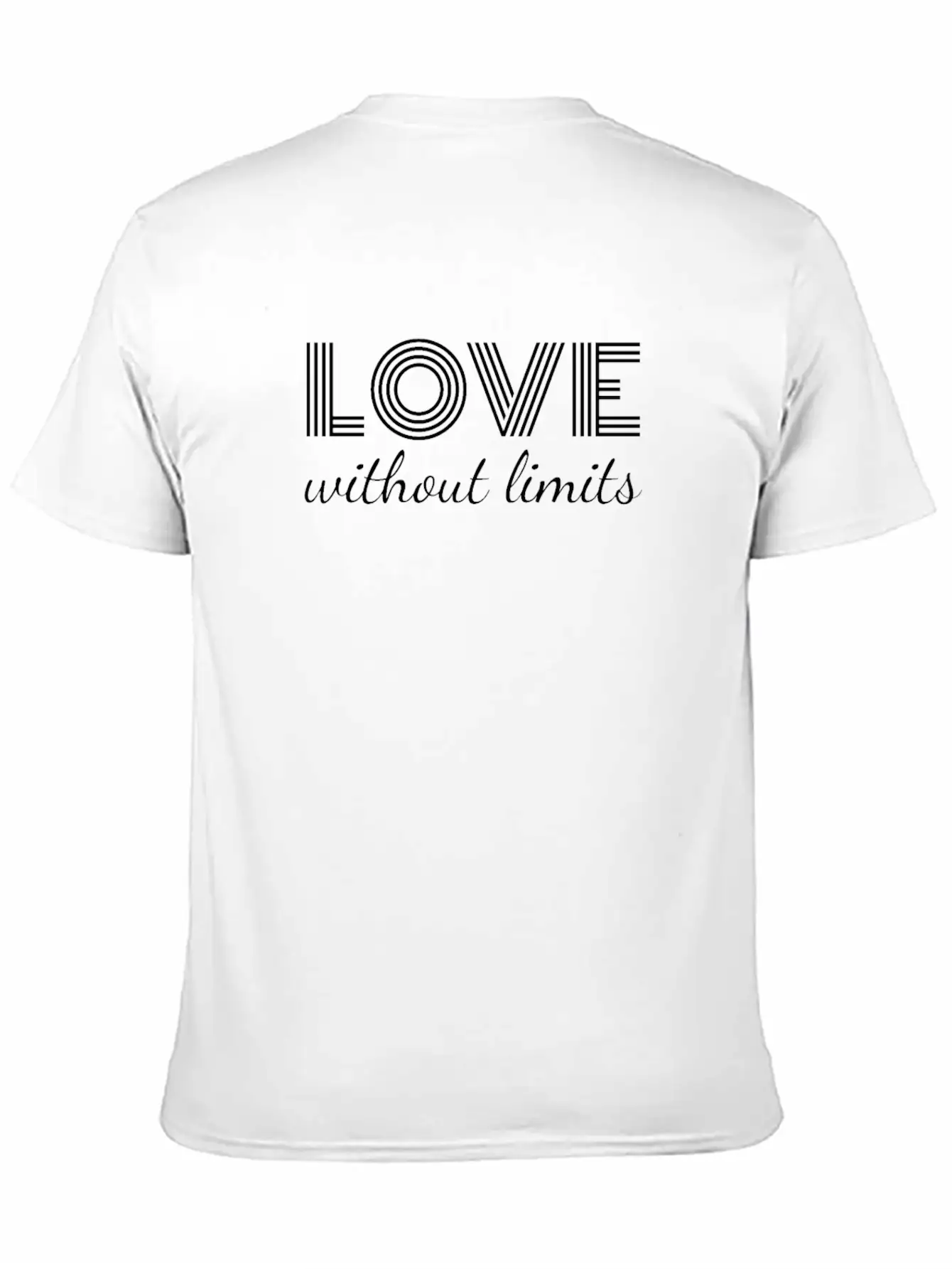 Love Without Limits; Inspiration Quote Unisex Casual T-Shirt – Clean Design For Daily Comfort