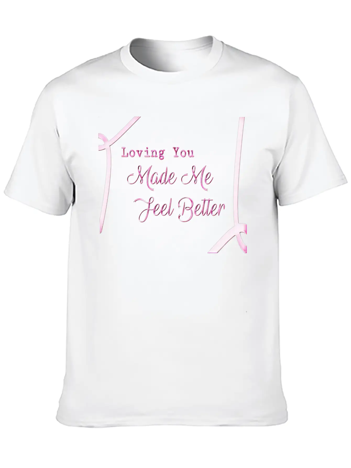 Loveing You Made Me Feel Better Relaxed Everyday Tee – Lightweight And Durable Cotton
