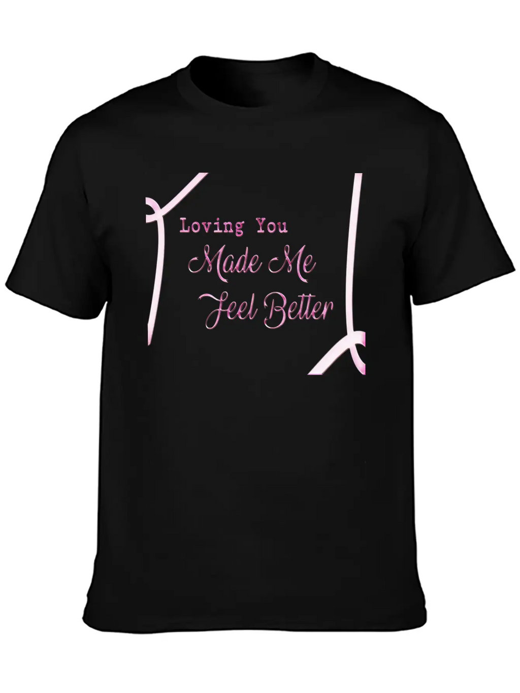 Loveing You Made Me Feel Better Relaxed Everyday Tee – Lightweight And Durable Cotton