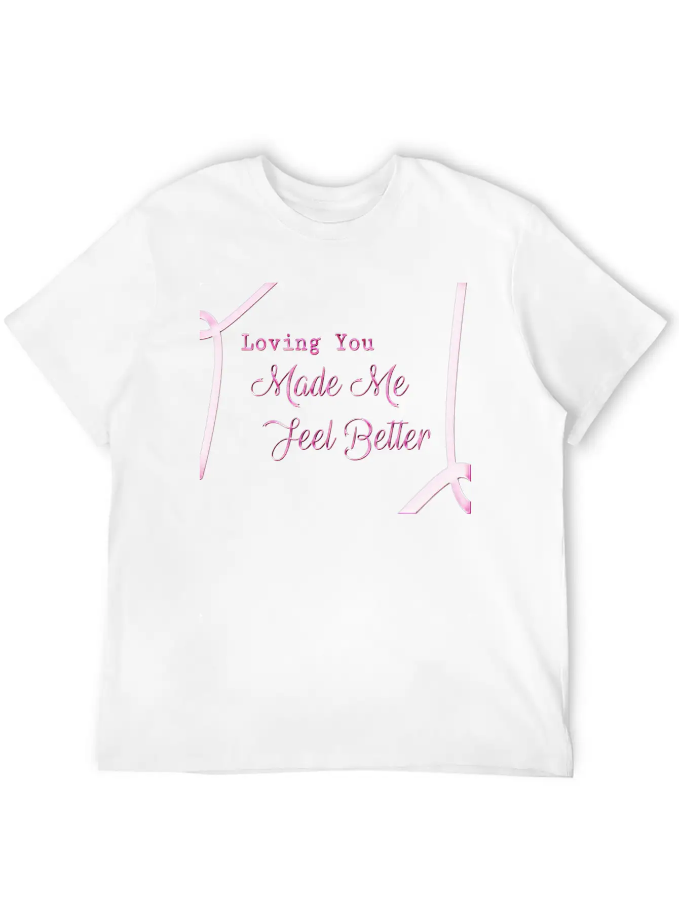 Loveing You Made Me Feel Better Relaxed Everyday Tee – Lightweight And Durable Cotton
