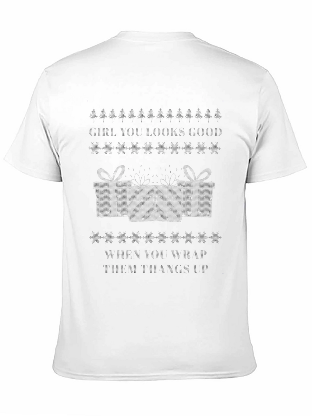 Girl You Look Good Ugly Christmas T-Shirt