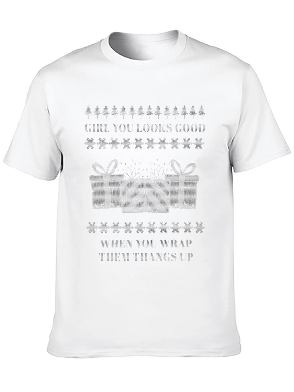 Girl You Look Good Ugly Christmas T-Shirt