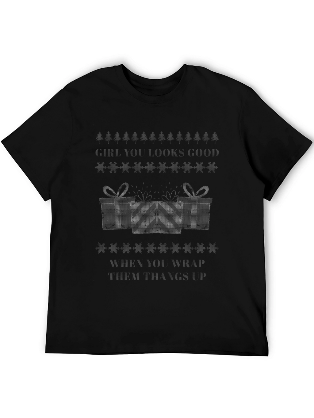 Girl You Look Good Ugly Christmas T-Shirt
