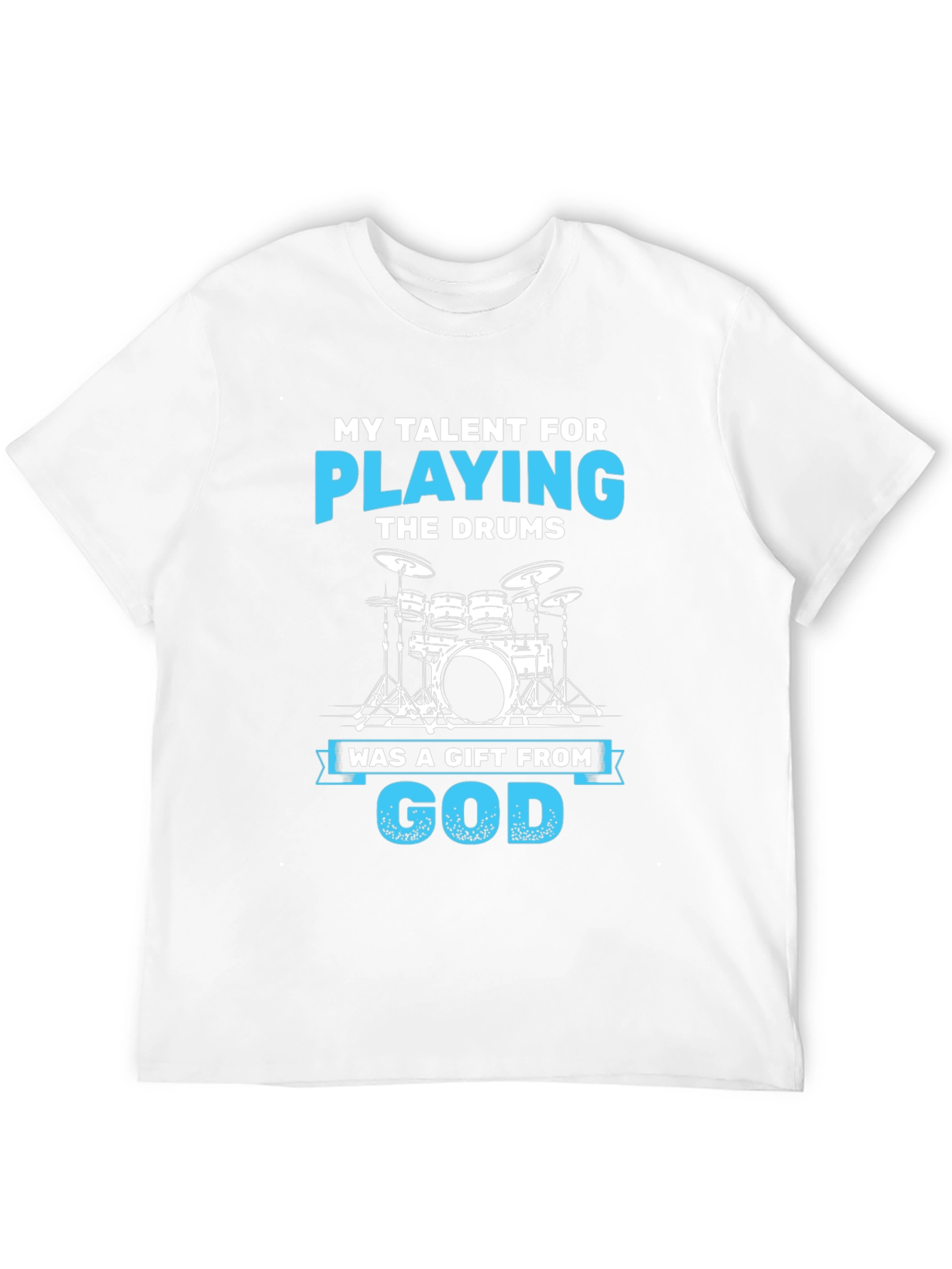 Drummers Gift T-Shirt - My Talent For Playing The Drums Cotton Tee