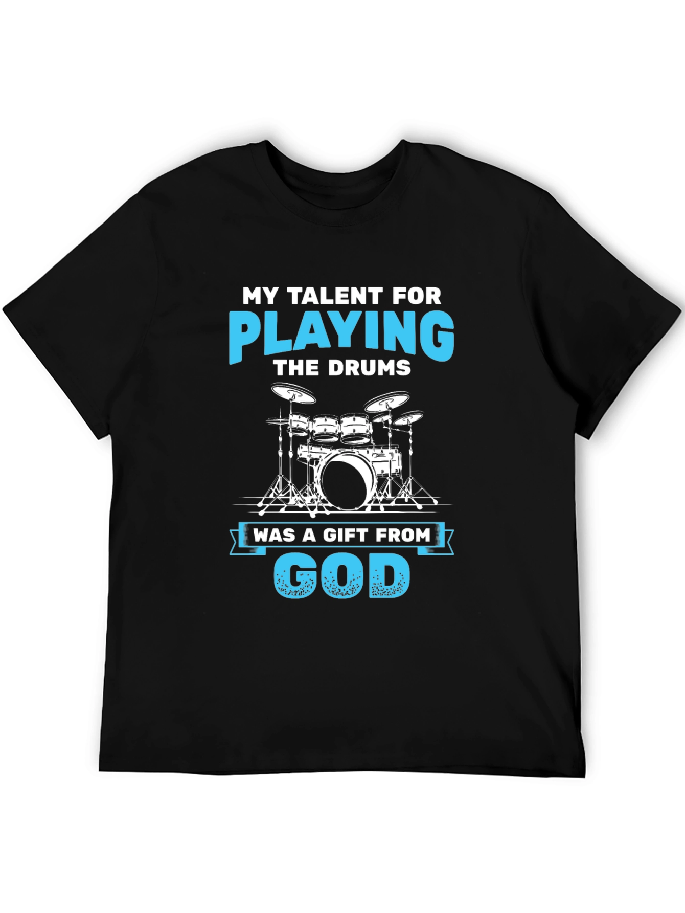 Drummers Gift T-Shirt - My Talent For Playing The Drums Cotton Tee
