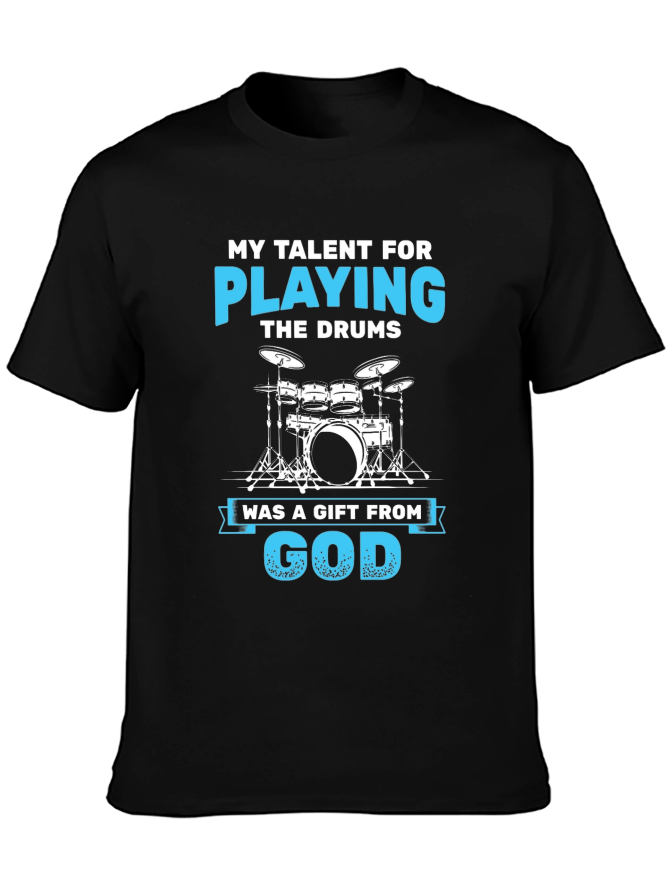 Drummers Gift T-Shirt - My Talent For Playing The Drums Cotton Tee