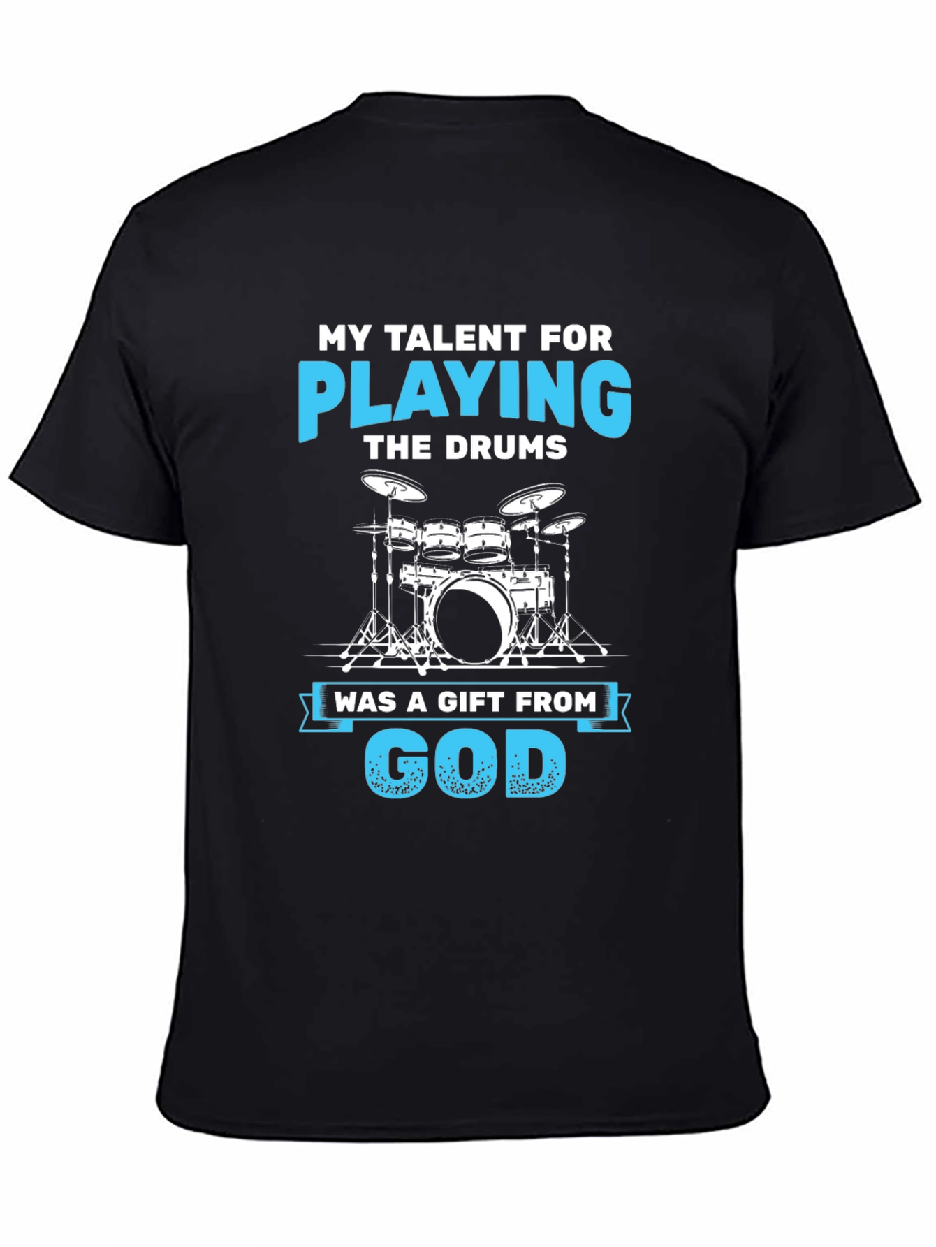 Drummers Gift T-Shirt - My Talent For Playing The Drums Cotton Tee