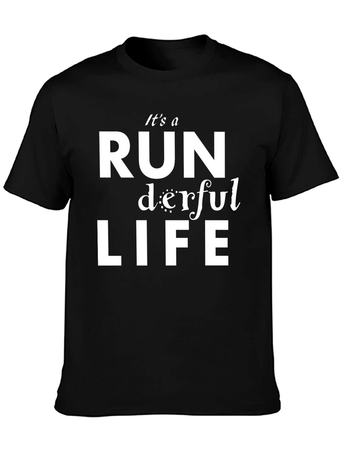 Its a RUN derful LIFE T-Shirt - Black Graphic Tee