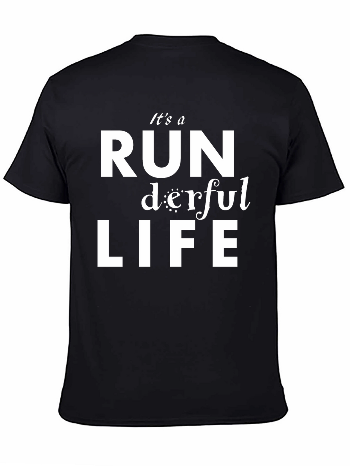 Its a RUN derful LIFE T-Shirt - Black Graphic Tee