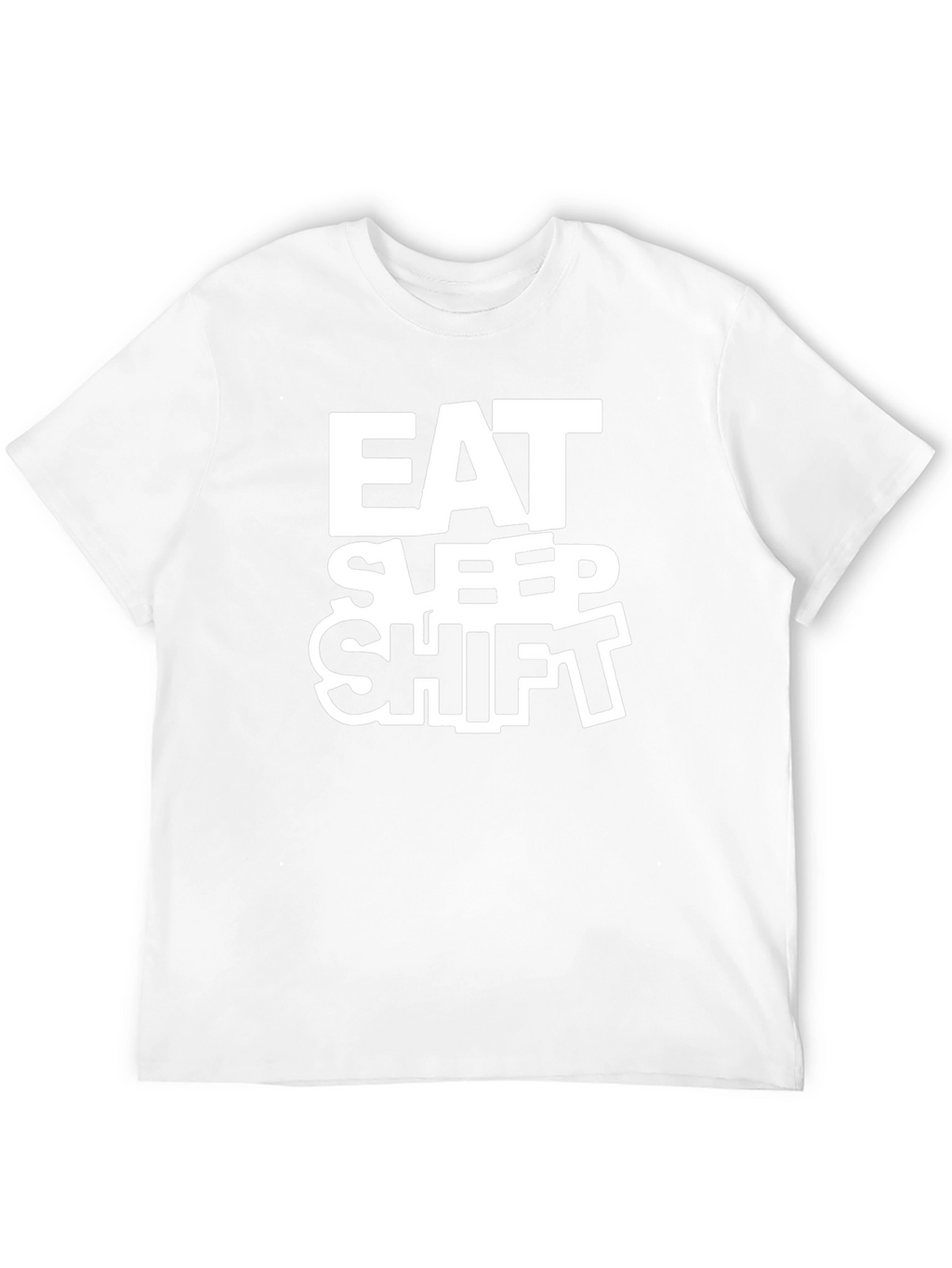 Eat Sleep Shift T-Shirt - Black Crew Neck