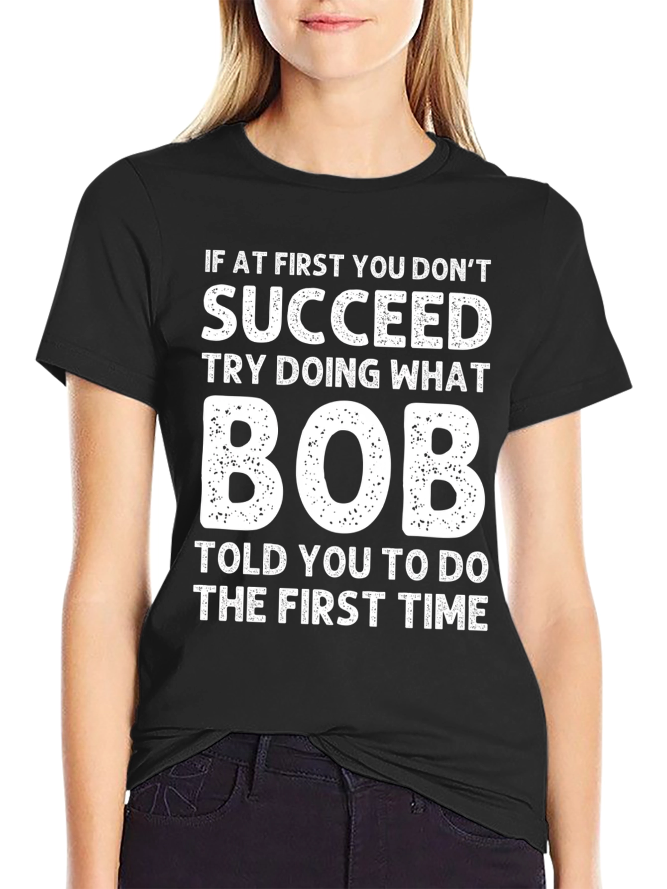 Funny If At First Bob T-Shirt
