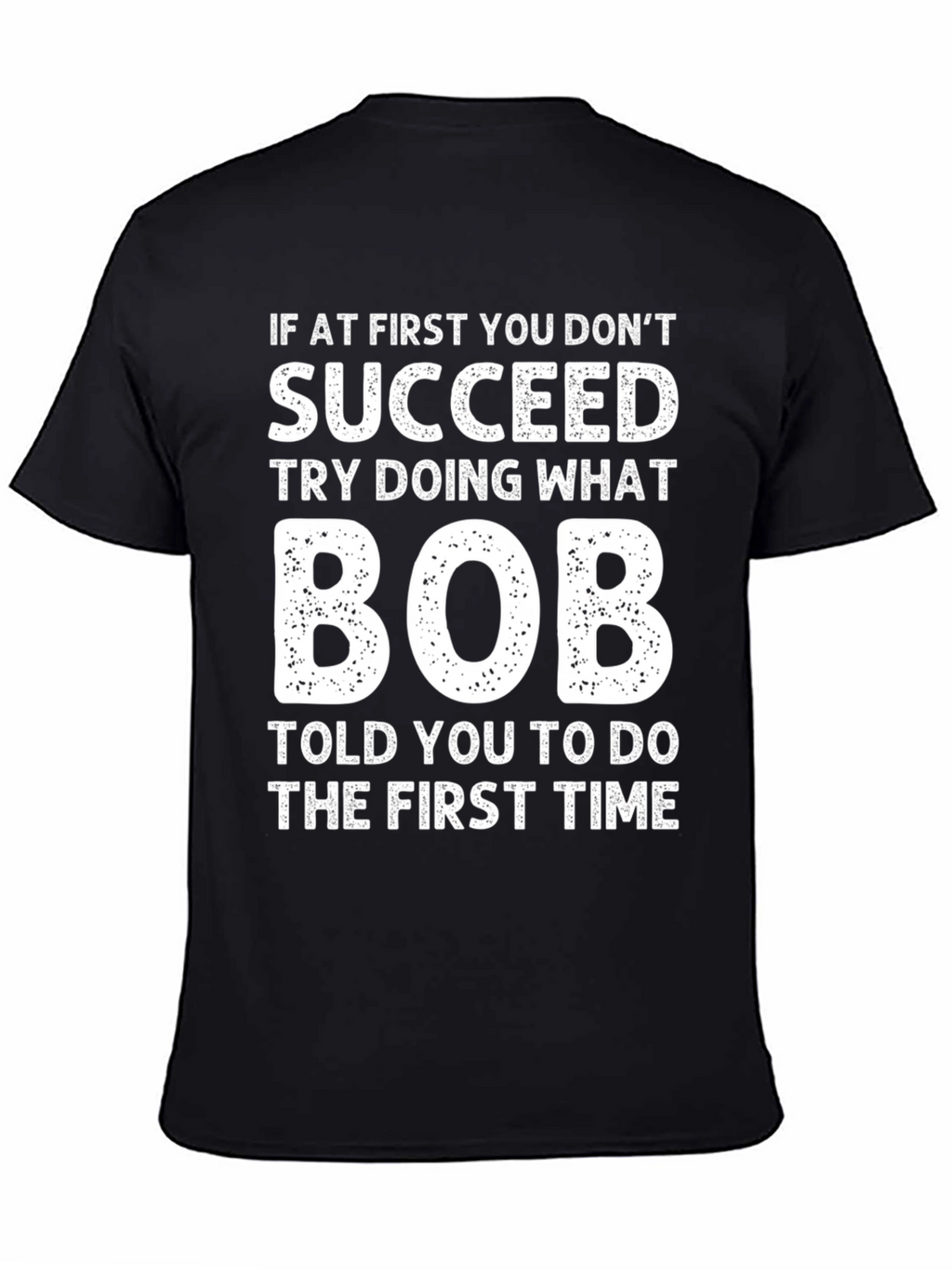 Funny If At First Bob T-Shirt