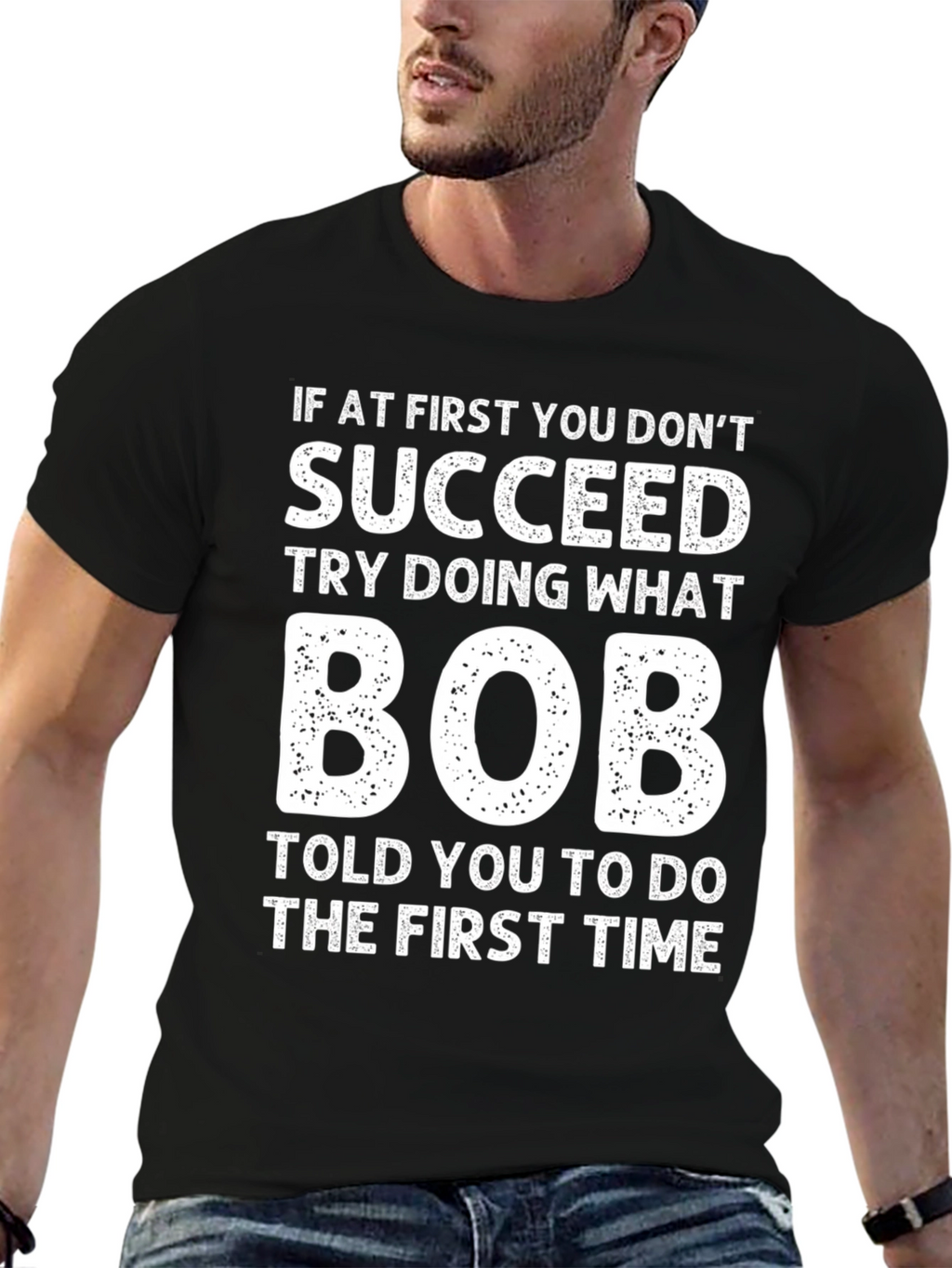 Funny If At First Bob T-Shirt