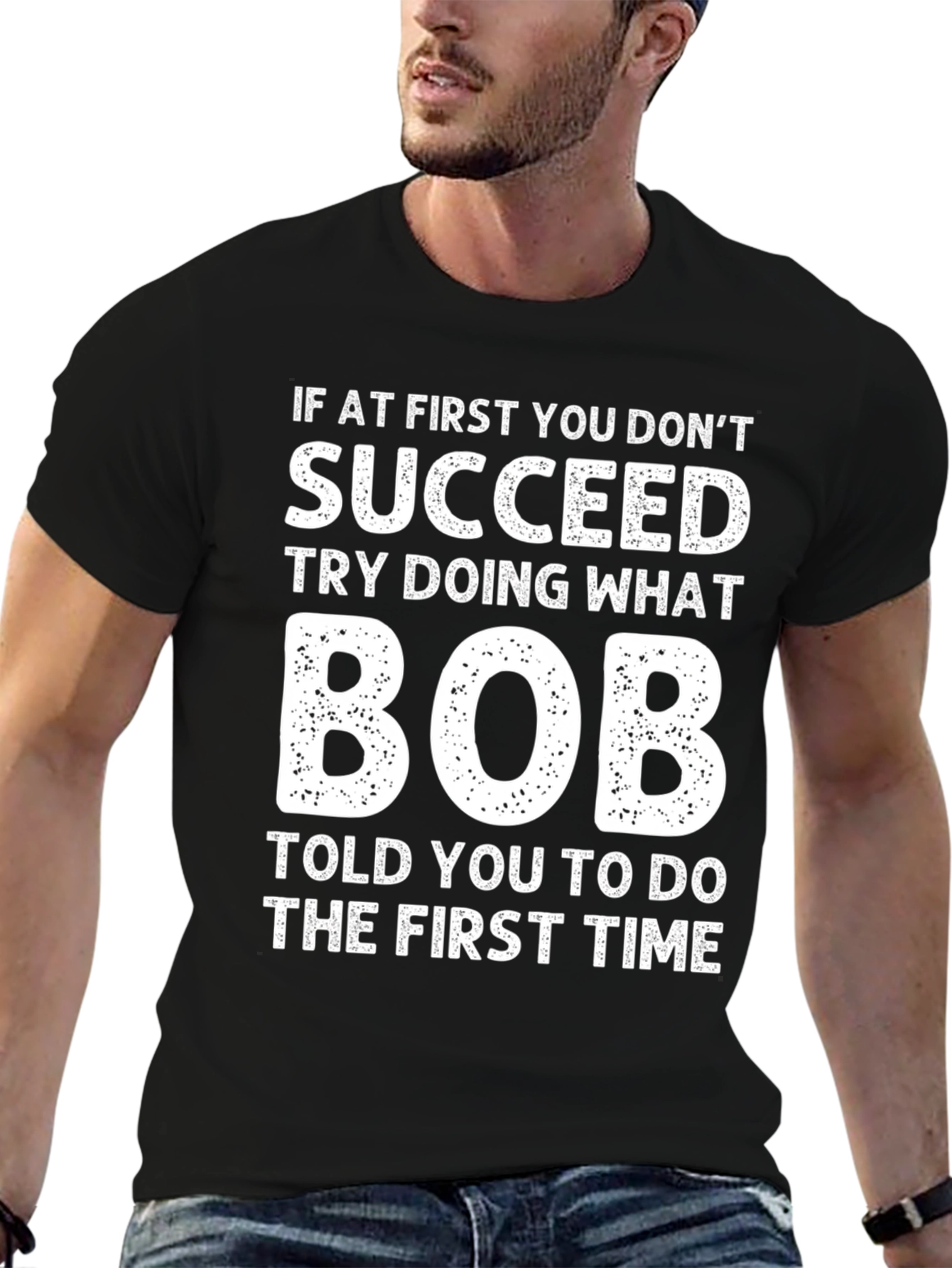 Funny If At First Bob T-Shirt