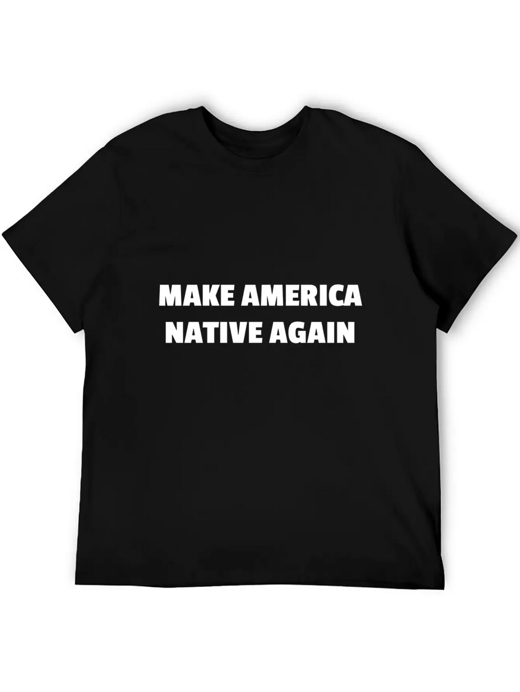 Make America Native Again Stylish Everyday T-Shirt – Unisex Basic Cotton Tee