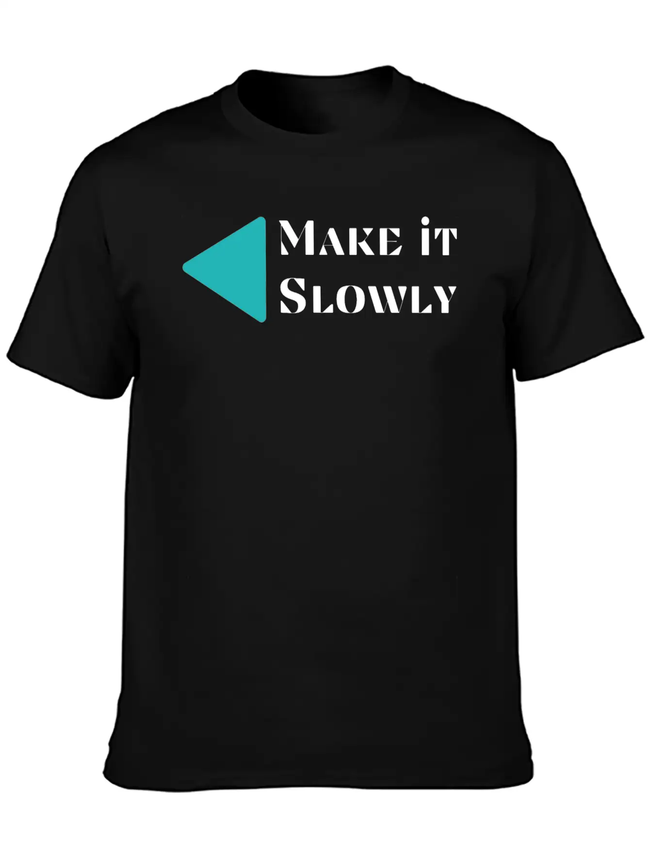 Make It Slowly Classic Cotton Tee – Unisex Comfort For Any Season