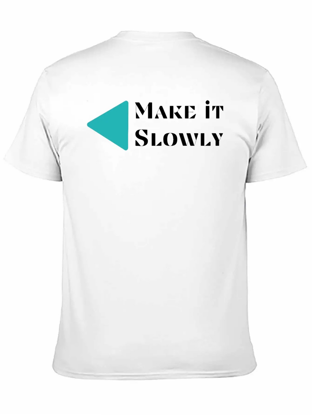 Make It Slowly Classic Cotton Tee – Unisex Comfort For Any Season
