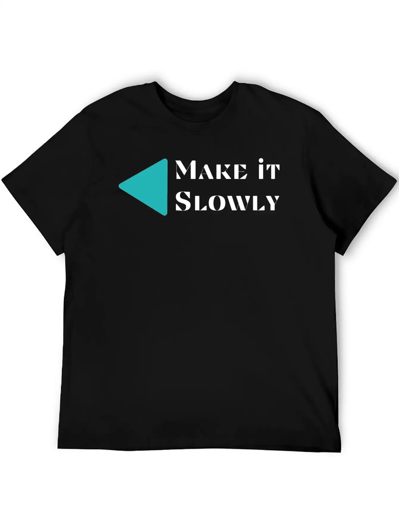 Make It Slowly Classic Cotton Tee – Unisex Comfort For Any Season