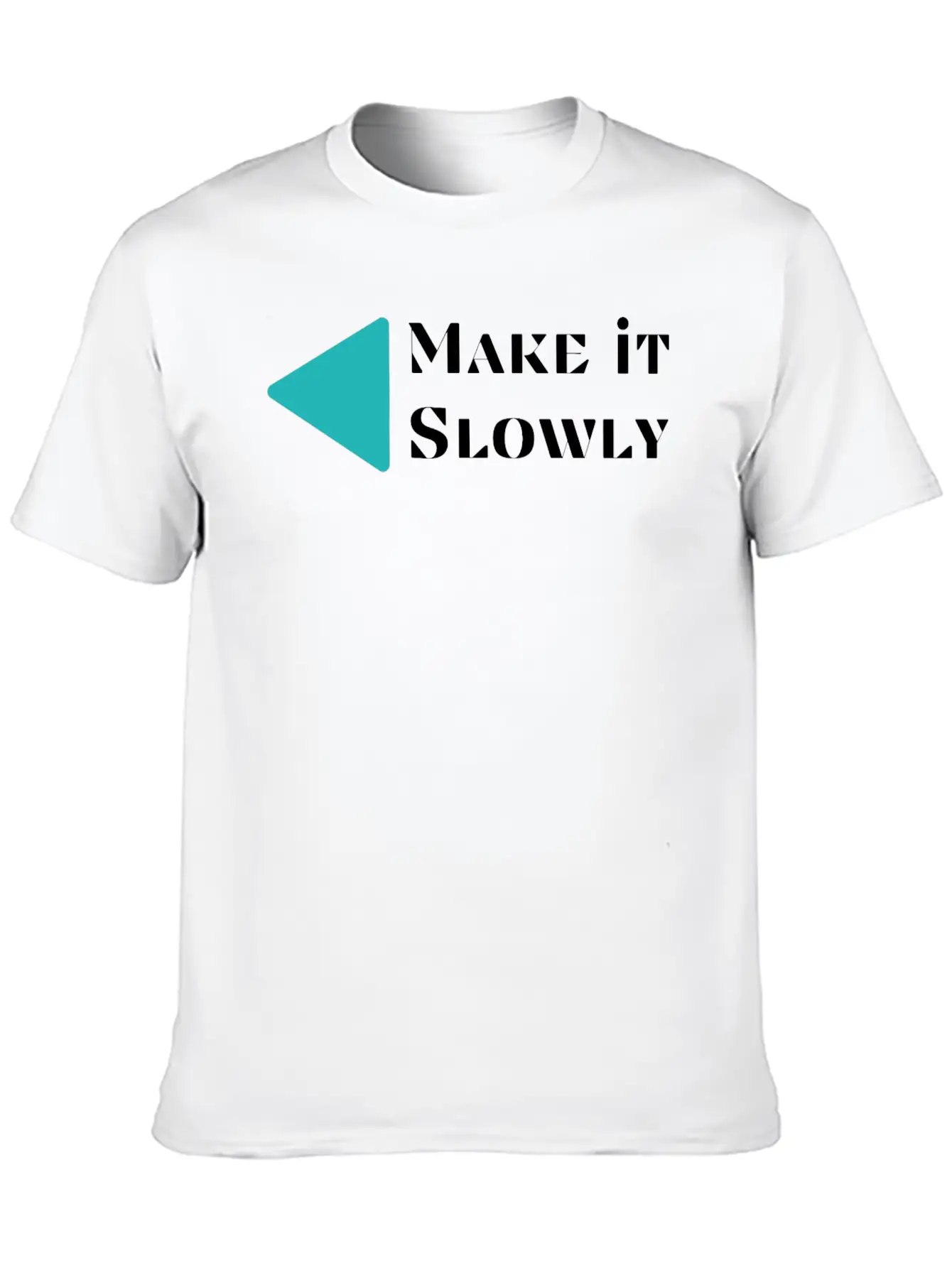 Make It Slowly Classic Cotton Tee – Unisex Comfort For Any Season