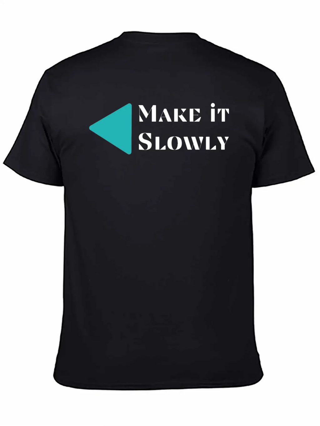 Make It Slowly Classic Cotton Tee – Unisex Comfort For Any Season