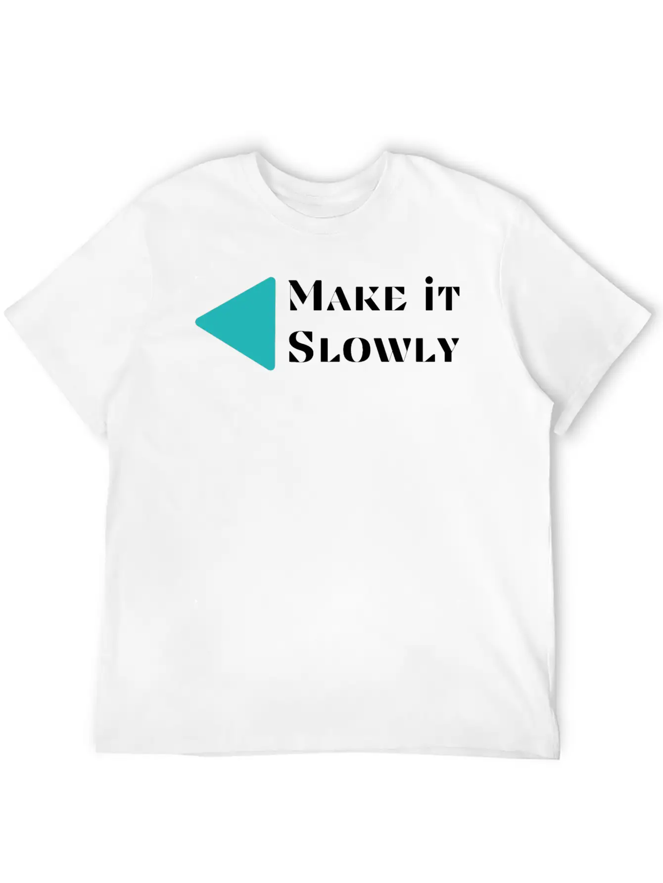 Make It Slowly Classic Cotton Tee – Unisex Comfort For Any Season