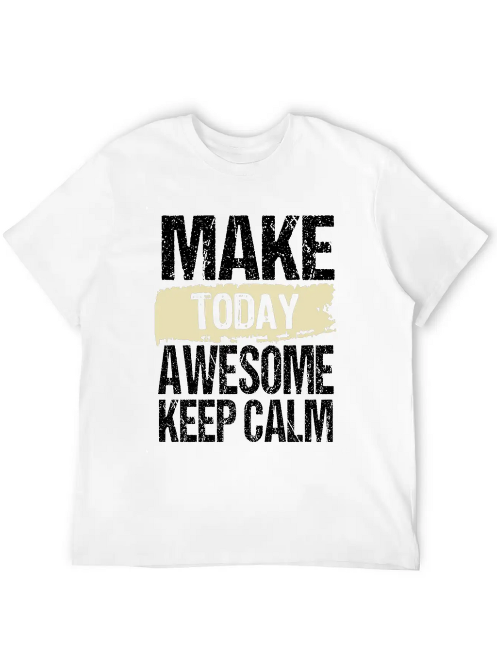 Make Today Awesome Typography Relaxed Everyday Tee – Lightweight And Durable Cotton