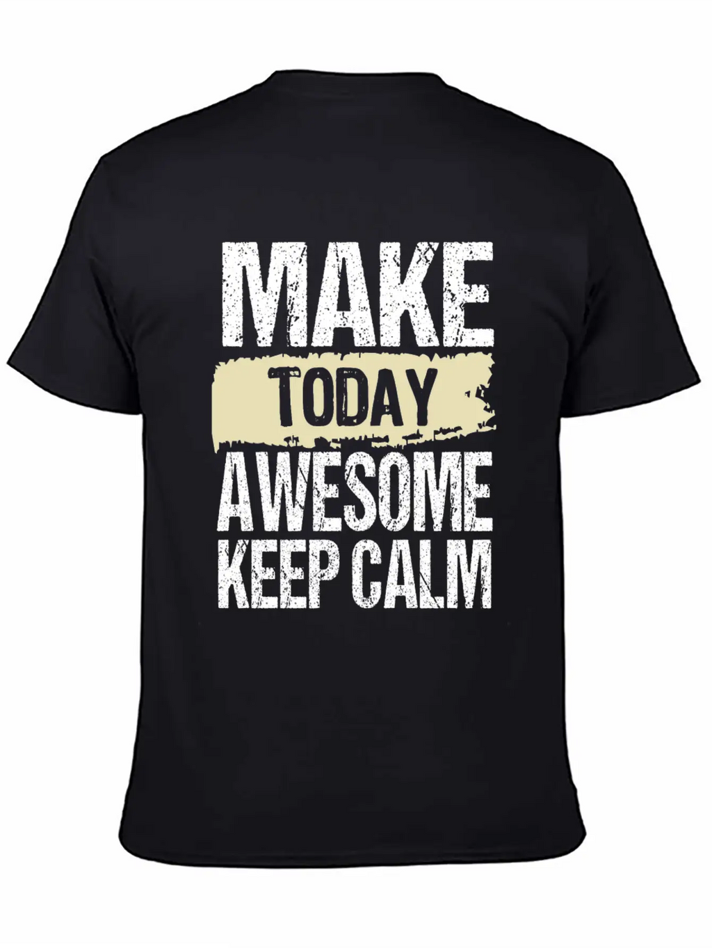 Make Today Awesome Typography Relaxed Everyday Tee – Lightweight And Durable Cotton