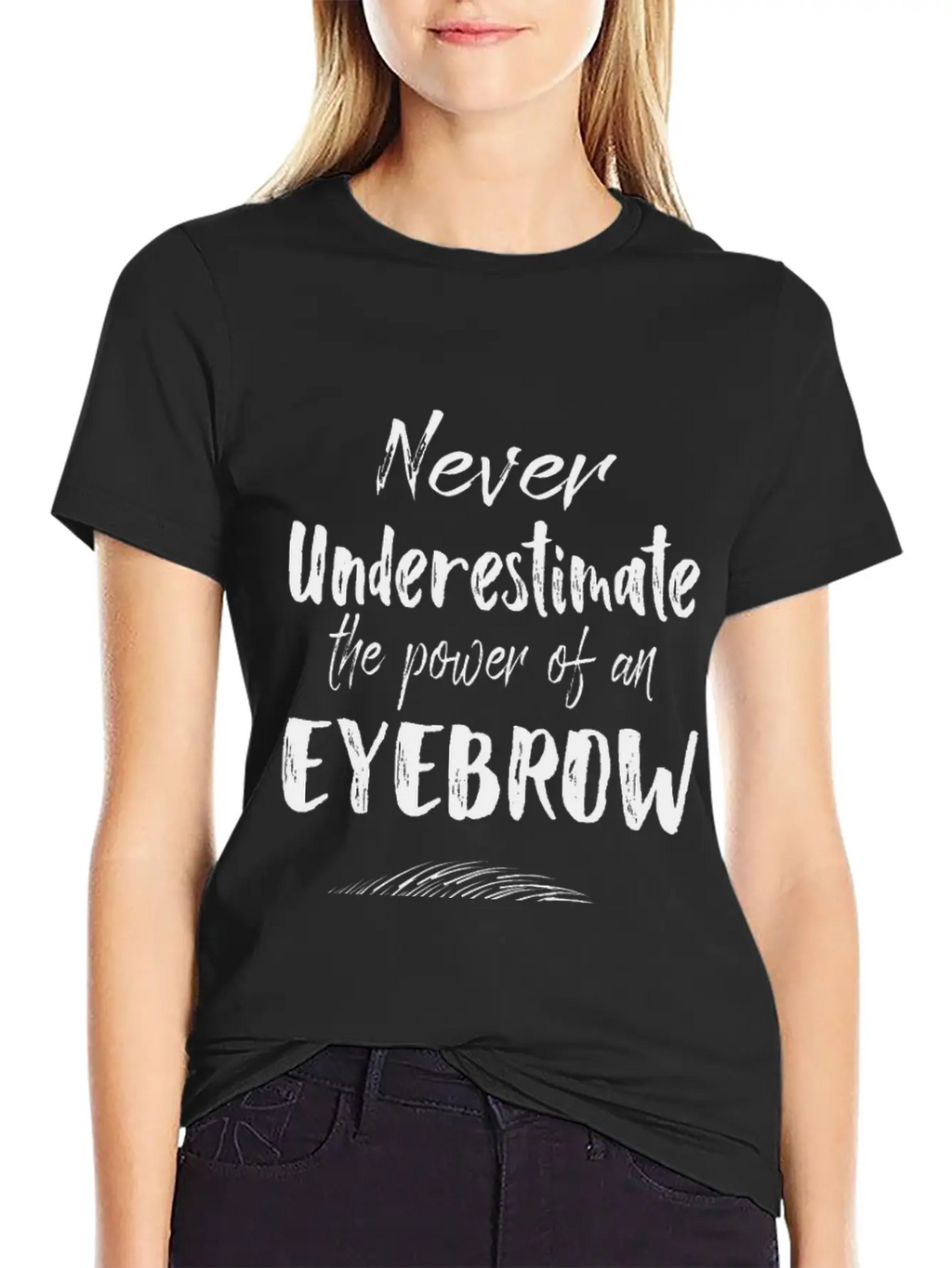 Make Up Gifts The Power Of An Eyebrow Classic Cotton Tee – Unisex Comfort For Any Season