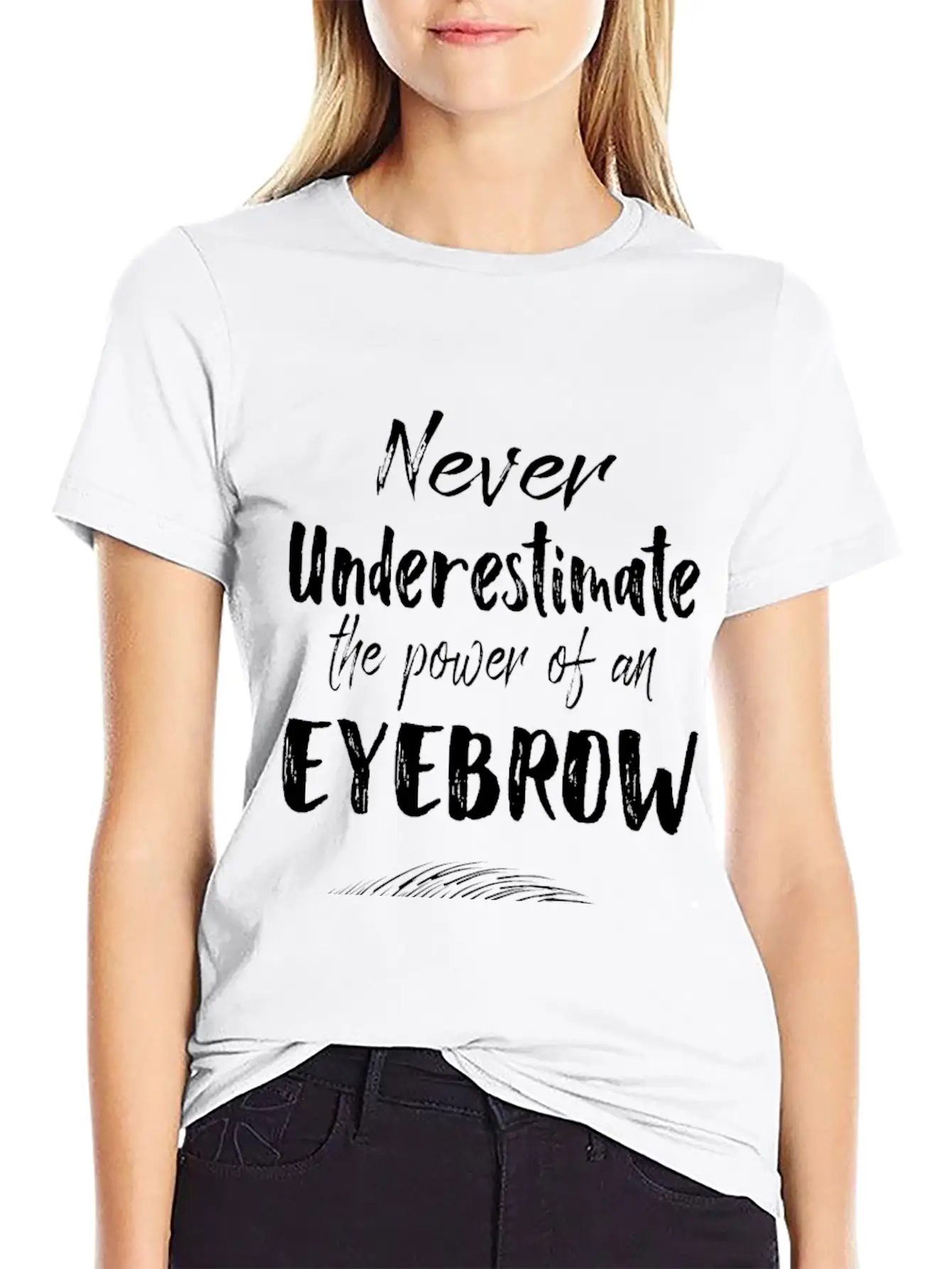 Make Up Gifts The Power Of An Eyebrow Classic Cotton Tee – Unisex Comfort For Any Season