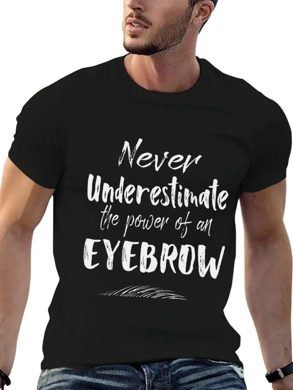 Make Up Gifts The Power Of An Eyebrow Classic Cotton Tee – Unisex Comfort For Any Season