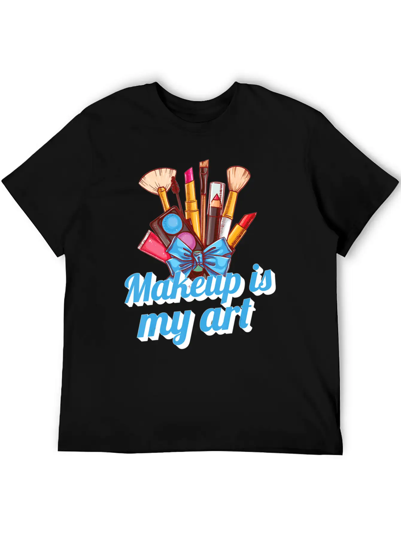 Makeup Brushes Makeup Is My Art Makeup Artist Essential Cotton Tee For Daily Outfits – Unisex Style