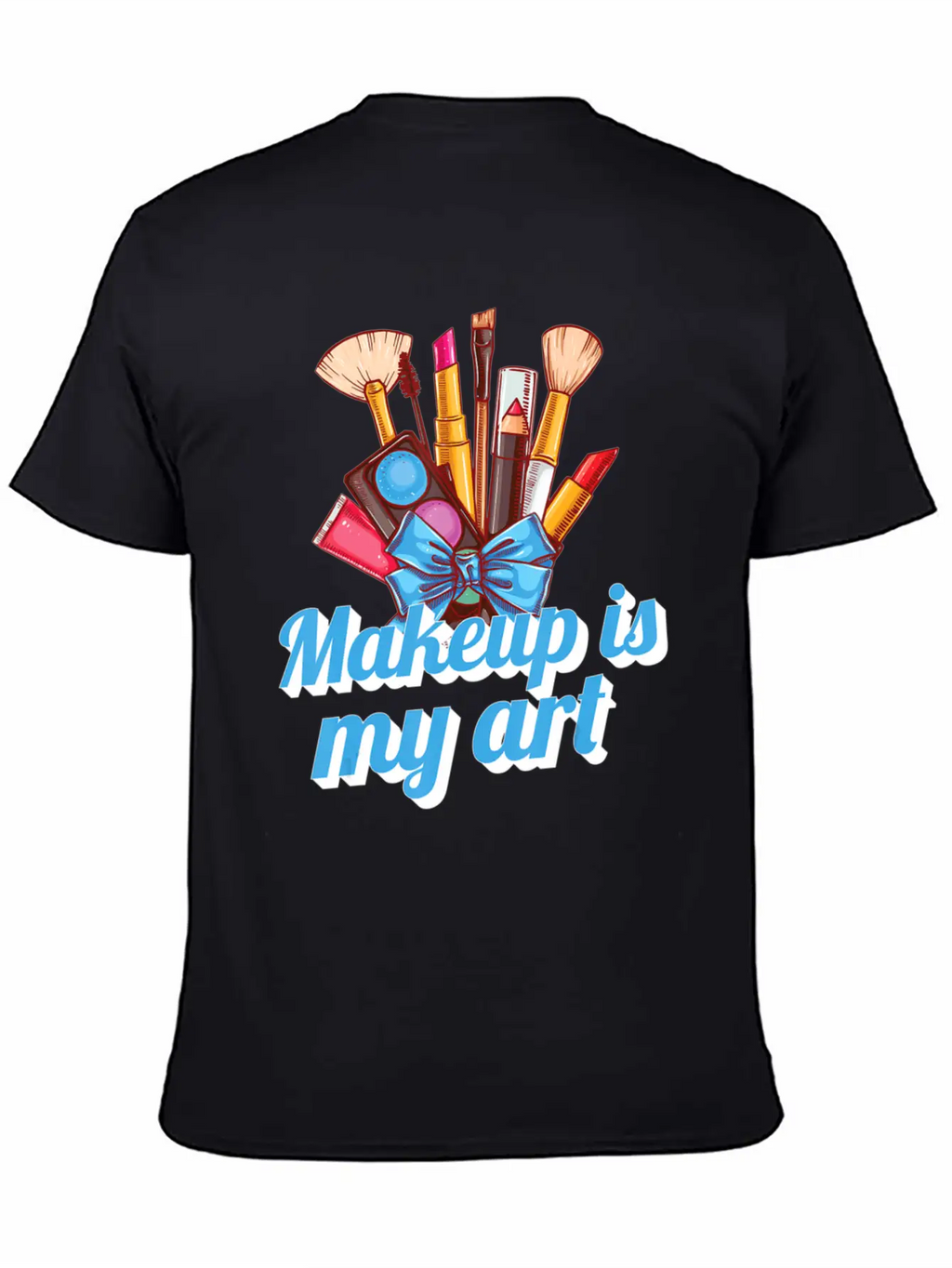 Makeup Brushes Makeup Is My Art Makeup Artist Essential Cotton Tee For Daily Outfits – Unisex Style