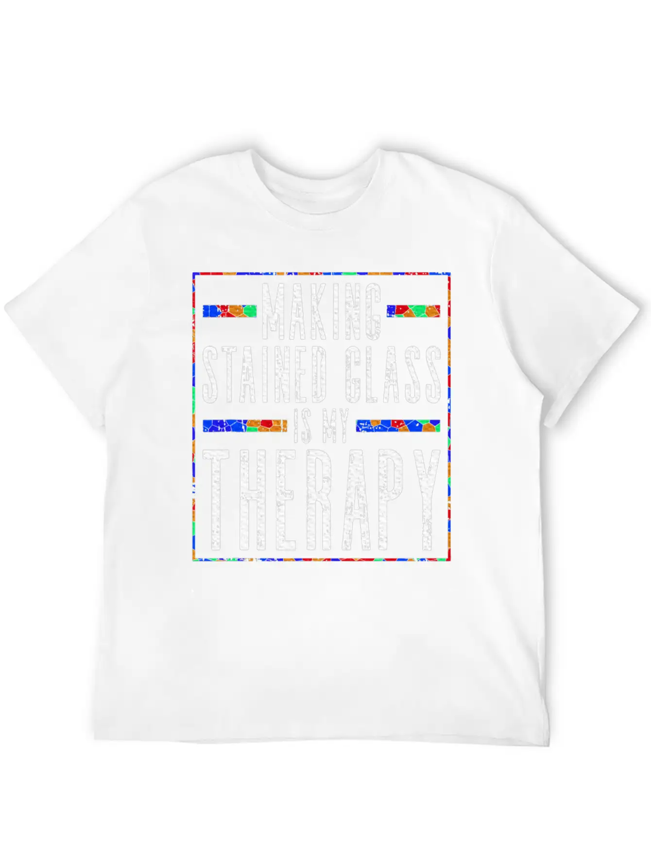 Making Stained Glass Is My Therapy Stained Glass Unisex Casual T-Shirt – Clean Design For Daily Comfort